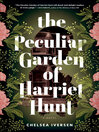 Cover image for The Peculiar Garden of Harriet Hunt